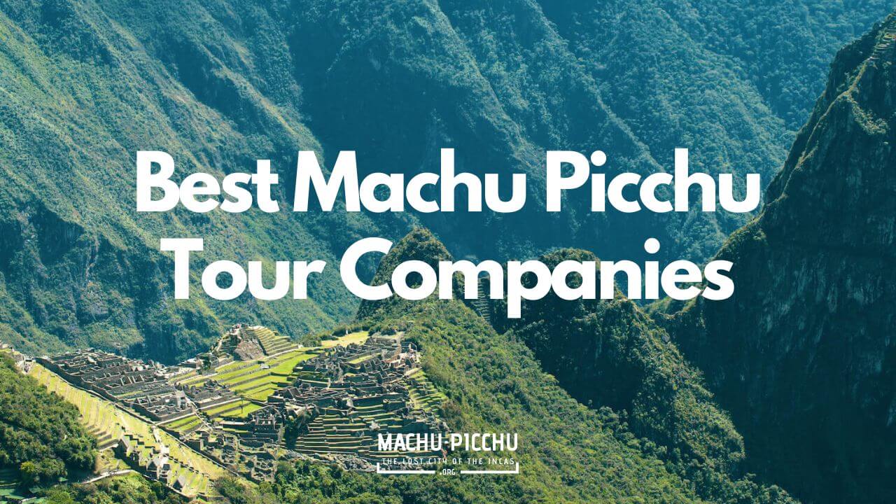machu picchu best tour company